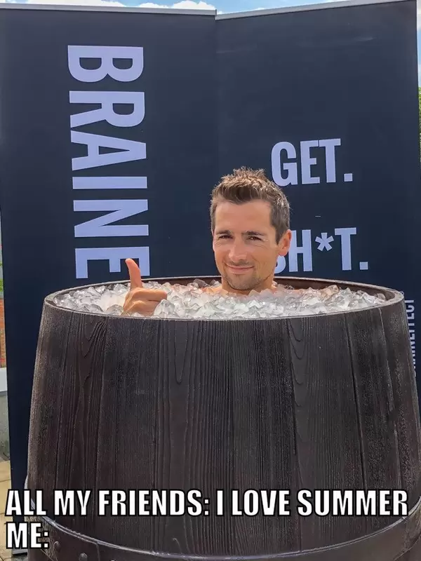 All my friends: I love summer - Me: